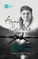 Testimonies of Tragedy and Resistance in the Minsk Ghetto 1941 - 1943 1954176740 Book Cover