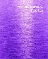 Workout Journal & Food Log: Men's and Women's Workout & Food Journal / Notebook / Diary, 90 Day (three Month) 190 pages Daily Exercise Meal Progress Tracker with purple aluminum on the cover 1673783503 Book Cover