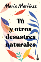 Tú Y Otros Desastres Naturales 6073907133 Book Cover