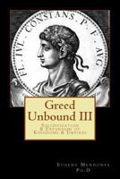 Greed Unbound III: Solidification & Expansion of Kingdoms & Empires 1530032997 Book Cover