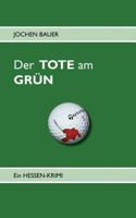 Der TOTE am GRÜN: Ein Hessen-Krimi 3732234711 Book Cover