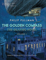 The Golden Compass Graphic Novel, Volume 1 0553523724 Book Cover