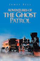 Adventures of the Ghost Patrol 1984541269 Book Cover