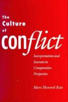 The Culture of Conflict: Interpretations and Interests in Comparative Perspective 0300052731 Book Cover