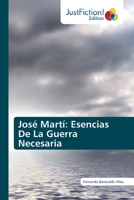 José Martí: Esencias De La Guerra Necesaria 6200495114 Book Cover
