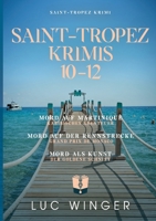 Sammelband: Saint-Tropez Krimis 10 - 12: Mord auf Martinique / Mord auf der Rennstrecke / Mord als Kunst 3756225534 Book Cover