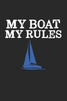 My Boat my Rules: Sailing I Sailor I Captain 1708631976 Book Cover