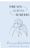 Threads Across Borders B0FNRY59TB Book Cover