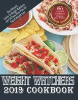 Weight Watchers 2019 Cookbook: The Ultimate Guide To Weight Watchers and 30 Days Meal Plan for Rapid Weight Loss 1085958426 Book Cover