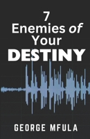 7 Enemies of Your Destiny 0645977411 Book Cover