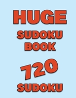 Huge sudoku book: 720 sudoku puzzles B0CD11J7YR Book Cover