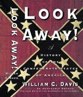 Look Away!: A History of the Confederate States of America 0684865858 Book Cover