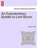 An Expostulatory Epistle to Lord Byron. 1241021252 Book Cover