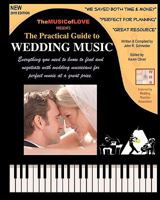 The Practical Guide to Wedding Music: Finding Wedding Musicians & Negotiating the Best Deal 1449996477 Book Cover