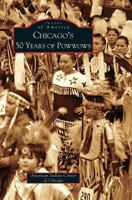 Chicago's 50 Years of Powwows 1531618715 Book Cover