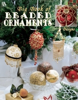Big Book of Beaded Ornaments (Leisure Arts #1973) 1574867237 Book Cover