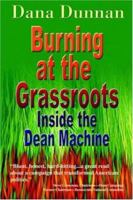 Burning At The Grassroots: Inside The Dean Machine 1589612612 Book Cover