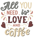 All You Need Is Love And Coffee: Wochenplaner Januar bis Dezember 2020 - 1 Woche auf einen Blick - DIN A5 Monatsplaner Jahresplaner Jahr Terminplaner Checklisten & Notizen Kaffee Spruch Witzig Koffein 1678541664 Book Cover