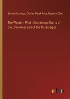 The Western Pilot: Containing Charts of the Ohio River and of the Mississippi 336875789X Book Cover