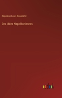 Des idées Napoléoniennes (French Edition) 3385001471 Book Cover