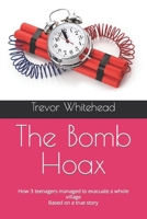 The Bomb Hoax: How 3 teenagers managed to evacuate a village Based on a true story 1074281659 Book Cover