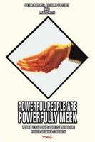 Powerful People Are Powerfully Meek: Your Daily Guide to Understanding the Power of Inner Strength 059544458X Book Cover