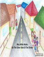 Why Willie Walks on the Other Side of the Street 0692615350 Book Cover