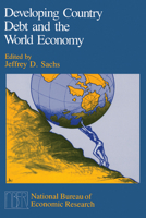 Developing Country Debt and the World Economy (National Bureau of Economic Research Project Report) 0226733394 Book Cover