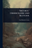 Incubus. Urningsliebe Und Blutgier. 1023733196 Book Cover