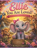 Ellie, You Are Loved!: By Dian Cooper (The Adventures of Blessing) B0FR8W2D38 Book Cover