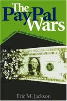 The PayPal Wars: Battles With Ebay, the Media, the Mafia, And the Rest of Planet Earth