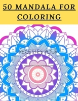 50 Mandala For Coloring: I Love Mandala Anti-stress Adult Coloring Book for Relaxation and Stress Relief for Womens;Adults;Kids 120 page Glossy Cover B084DL16S7 Book Cover