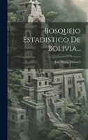Bosquejo Estadistico De Bolivia... 1021584975 Book Cover