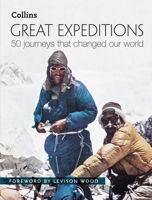 Great Expeditions: 50 Journeys that changed our world 0008347824 Book Cover