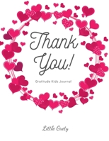 Thank You! Gratitude Jorunal Kids: Practice Gratitude For Kids & Daily Reflection & Thank You Gift Notebook - ... -bleed-110-pages-cover-size-17.5-x-11.25-inch 1671477529 Book Cover