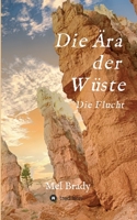 Die �ra der W�ste: Die Flucht 3347092856 Book Cover