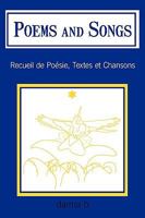 Poems and Songs: Recueil de Po�sie, Textes et Chansons 1440176523 Book Cover
