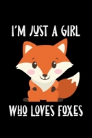 I'm Just a Girl Who Loves Foxes: Foxes Notebook | Cute Gift for Girls and Women (120 Lined Pages, 6" x 9”) 1678791792 Book Cover