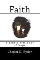 faith: a gentle reminder of hope 1449527922 Book Cover