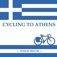 Cycling to Athens: The Balkans by Bicycle (Travel Pictorial) 172028489X Book Cover