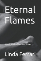 Eternal Flames: A tantric tale of love and rituals B0CRQBK6YC Book Cover