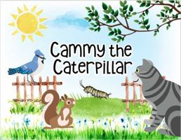 Cammy the Caterpillar 0578826267 Book Cover