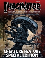 Imaginator Magazine: Creature Feature Special Edition 1068444614 Book Cover