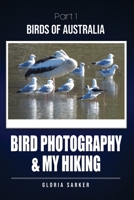 Bird Photography & My Hiking 0645401625 Book Cover