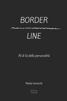 Bordeline. Al di là della personalità: Un racconto senza salvezza. (Italian Edition) B0FMNKZF48 Book Cover