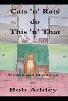Cats 'n' Rats Do This 'n' That B0C47Q3T12 Book Cover