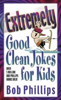 Extremely Good Clean Jokes for Kids 0736903097 Book Cover