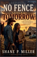 No Fence Around Tomorrow B0H1YR7ZMR Book Cover