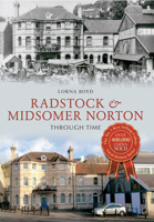 Radstock  Midsomer Norton Through Time: Through Time 1445615274 Book Cover