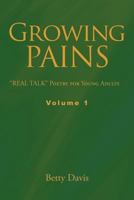 Growing Pains: "Real Talk" Poetry for Young Adults Volume 1 1468501267 Book Cover